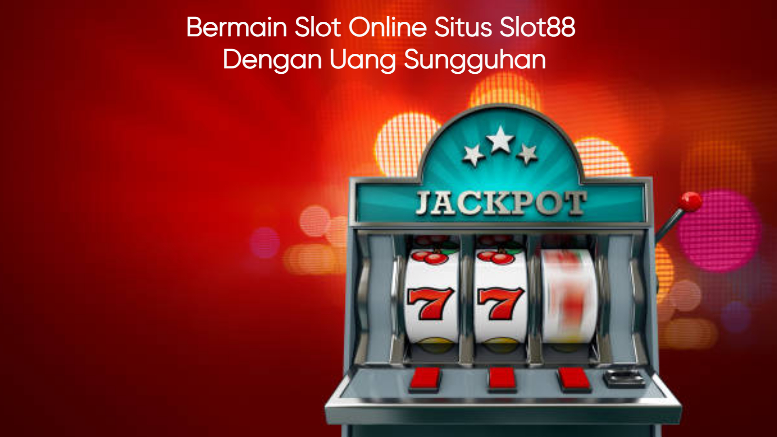 Bermain Slot Online Situs Slot88 Dengan Uang Sungguhan post thumbnail image